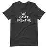 WE CAN'T BREATHE