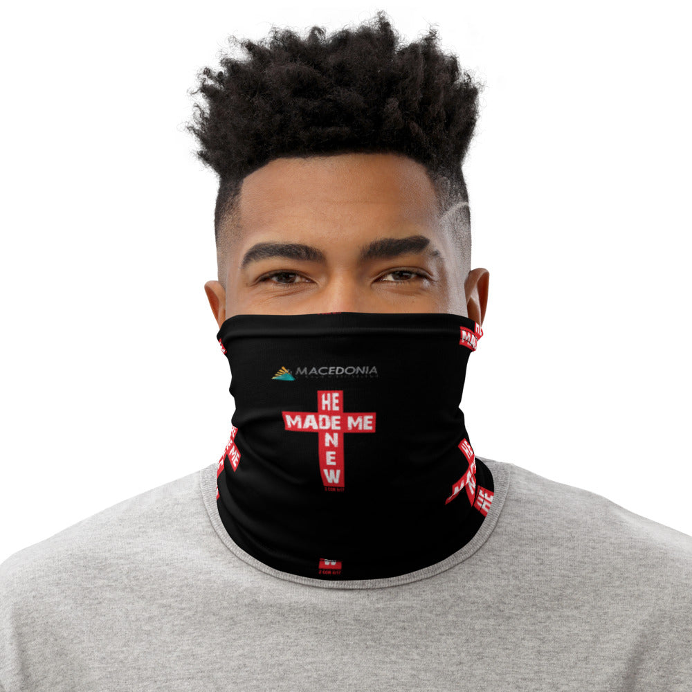 HE MADE ME NEW Neck Gaiter